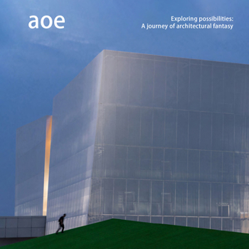 Hardcover Aoe: Exploring Possibilities: A Journey of Architectural Fantasy Book
