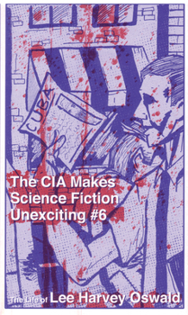Paperback The CIA Makes Sci Fi Unexciting: The Life of Lee Harvey Oswald Book