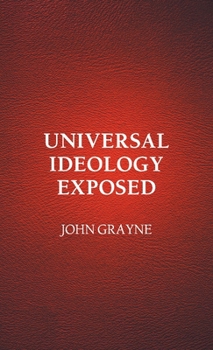 Paperback Universal Ideology Exposed Book