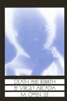 Hardcover Death and Rebirth in Virgil's Arcadia (Suny Series in Philosophy and Biology) Book