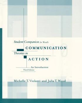 Paperback Student Companion for Wood's Communication Theories in Action: An Introduction, 3rd Book
