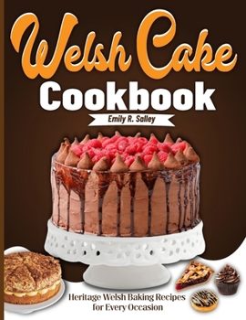 Paperback Welsh Cake Cookbook: Heritage Welsh Baking Recipes for Every Occasion Book