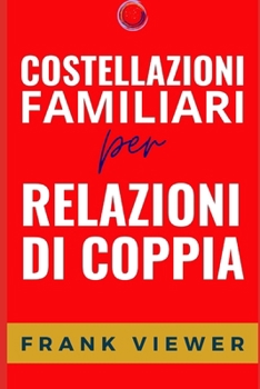 Paperback Costellazioni Familiari per Relazioni di Coppia [Italian] Book