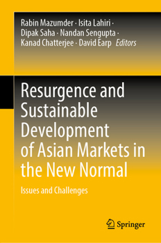 Resurgence and Sustainable Development of Asian Markets in the New Normal: Issues and Challenges