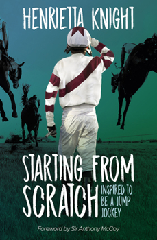 Hardcover Starting from Scratch: Inspired to Be a Jump Jockey Book