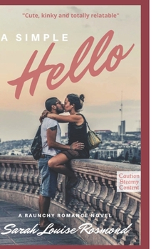 Paperback A Simple Hello...: A Hot New Romance Series Based on a True Story Book