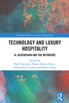 Hardcover Technology and Luxury Hospitality: AI, Blockchain and the Metaverse Book