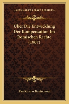 Paperback Uber Die Entwicklung Der Kompensation Im Romischen Rechte (1907) [German] Book