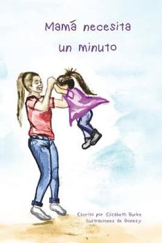 Paperback Mamá necesita un minuto [Spanish] Book