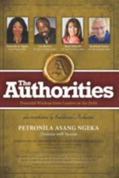 Paperback The Authorities - Petronila Asang Ngeka: Powerful Wisdom from Leaders in the Field Book
