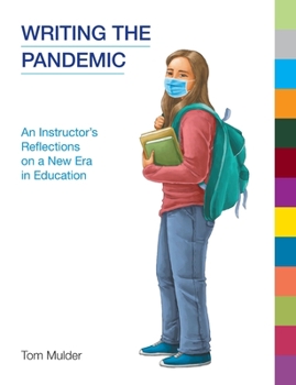 Paperback Writing the Pandemic: An Instructor's Reflections on a New Era in Education Book