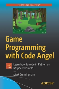 Paperback Game Programming with Code Angel: Learn How to Code in Python on Raspberry Pi or PC Book