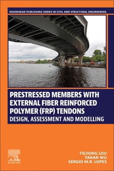 Paperback Prestressed Members with External Fiber-Reinforced Polymer (Frp) Tendons: Design, Assessment, and Modeling Book