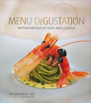 Hardcover Menu Degustation: Tasting Menus of New Asia Cuisine Book