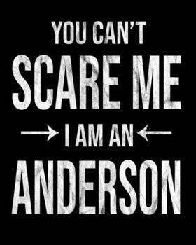 Paperback You Can't Scare Me I'm An Anderson: Anderson's Family Gift Idea Book