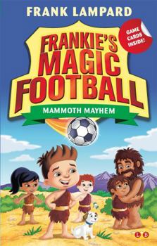 Mammoth Mayhem - Book #18 of the Frankie's Magic Football