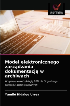 Paperback Model elektronicznego zarządzania dokumentacją w archiwach [Polish] Book