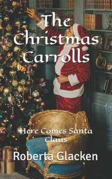 Paperback The Christmas Carrolls: Here Comes Santa Claus Book
