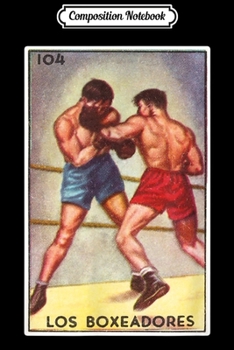 Paperback Composition Notebook: Los Boxeadores Loteria Boxer Mexican Bingo Boxing Card Journal/Notebook Blank Lined Ruled 6x9 100 Pages Book