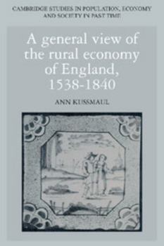 A General View of the Rural Economy of England, 1538-1840 - Book  of the Cambridge Studies in Population, Economy and Society in Past Time