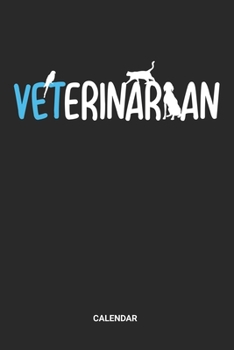 Veterinarian Calendar: Veterinarian Themed Weekly and Monthly Calendar Planner (6x9 inches) ideal as a Vet Tech Calendar Journal. Perfect as a Vet ... for all Animal Lover who are helping pets.