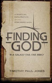 Paperback Finding God in a Galaxy Far, Far Away: A Spiritual Exploration of the Star Wars Saga Book