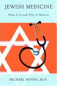 Hardcover Jewish Medicine: What It Is and Why It Matters Book