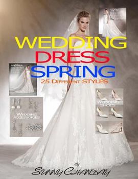 Wedding Dress Spring 25 Different styles (Wedding Spring Book 1)