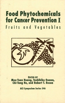 Hardcover Food Phytochemicals for Cancer Prevention I: Fruits and Vegetables Book