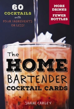 Cards The Home Bartender Cocktail Cards: 60 Cocktails with Four Ingredients or Less Book