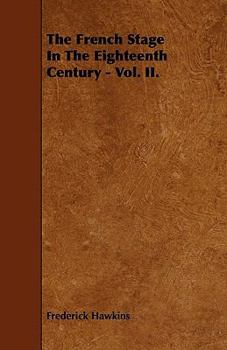Paperback The French Stage in the Eighteenth Century - Vol. II. Book