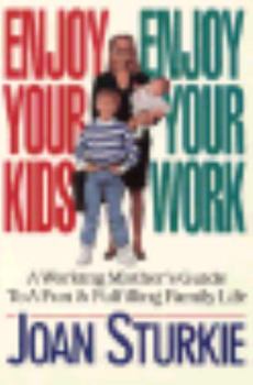 Paperback Enjoy Your Kids, Enjoy Your Work Book