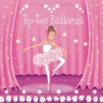 Board book Tip-Toe Ballerina (Glitter Petals Series) Book