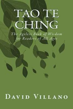 Tao Te Ching: The Ageless Book of Wisdom for Readers of All Ages