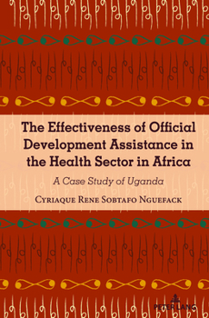 The Effectiveness of Official Development Assistance in the Health Sector in Africa: A Case Study of Uganda