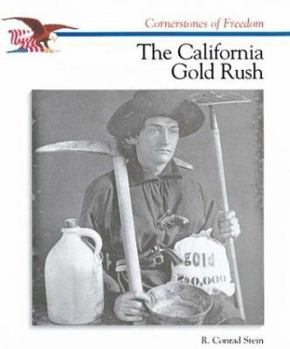 The Story of The California Gold Rush (Cornerstones of Freedom) - Book  of the Cornerstones of Freedom