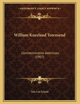 Paperback William Kneeland Townsend: Commemorative Addresses (1907) Book