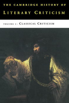 Hardcover The Cambridge History of Literary Criticism: Volume 1, Classical Criticism Book