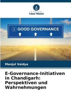 Paperback E-Governance-Initiativen in Chandigarh: Perspektiven und Wahrnehmungen [German] Book