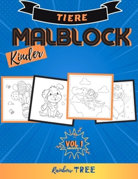Paperback Kinder Malblock Tiere - Vol. 1: Ausmal-Buch für Jungen und Mädchen mit 40 tollen Tier-Motiven, Lerne für Kinder ab 2 Jahren malen [German] Book