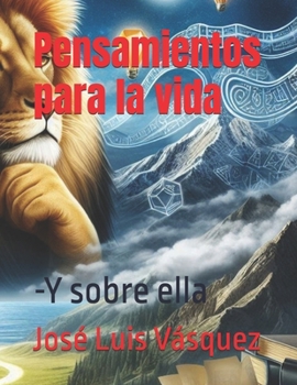 Paperback Pensamientos sobre la vida: -Y sobre ella [Spanish] Book