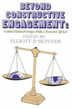 Paperback Beyond Constructive Engagement: United States Foreign Policy Toward Africa Book