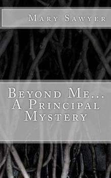 Paperback Beyond Me... A Principal Mystery Book