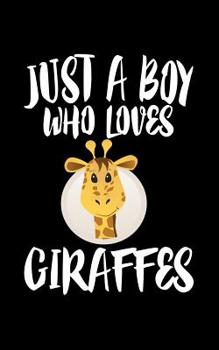 Paperback Just A Boy Who Loves Giraffes: Animal Nature Collection Book