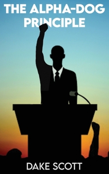 Hardcover The Alpha-Dog Principle Book