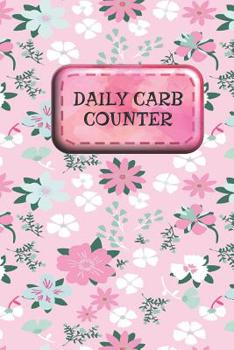 Paperback Daily Carb Counter: Easily Keep Track of Your Daily Carb Intake Book