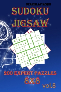 Paperback Sudoku Jigsaw: 200 Expert Puzzles 8x8 vol. 8 Book