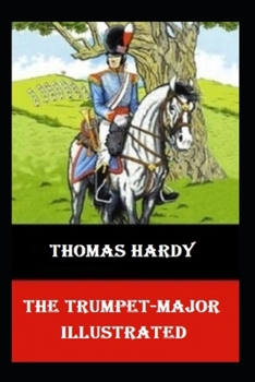 Paperback The Trumpet-Major Illustrated Book