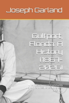 Gulfport, Florida: A History (1867-2026): Urban Development, Community Memory, and Resilience Along Boca Ciega Bay
