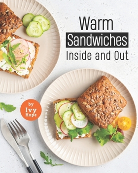 Paperback Warm Sandwiches: Inside and Out Book